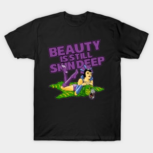 Beauty Is Still Skin Deep T-Shirt